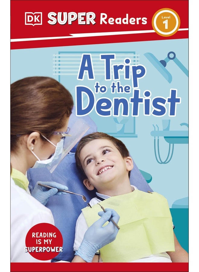 DK Super Readers Level 1 A Trip to the Dentist